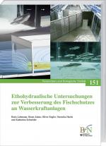 Cover-Bild Ethohydraulische Untersuchungen zur Verbesserung des Fischschutzes an Wasserkraftanlagen