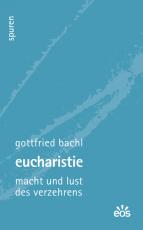 Cover-Bild Eucharistie - Macht und Lust des Verzehrens
