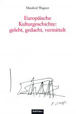 Cover-Bild Europäische Kulturgeschichte: gelebt, gedacht, vermittelt