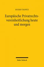 Cover-Bild Europäische Privatrechtsvereinheitlichung heute und morgen