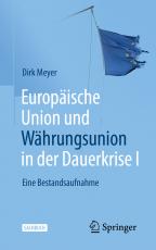 Cover-Bild Europäische Union und Währungsunion in der Dauerkrise I