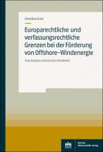 Cover-Bild Europarechtliche und verfassungsrechtliche Grenzen bei der Förderung von Offshore-Windenergie