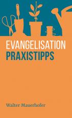 Cover-Bild Evangelisation – Praxistipps