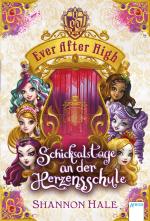 Cover-Bild Ever After High. Schicksalstage an der Herzensschule