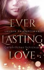 Cover-Bild Everlasting Love - Gefährliches Schicksal