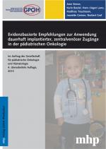 Cover-Bild Evidenzbasierte Empfehlungen zur Anwendung dauerhaft implantierter, zentralvenöser Zugänge in der pädiatrischen Onkologie