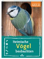 Cover-Bild Expedition Natur: Heimische Vögel beobachten