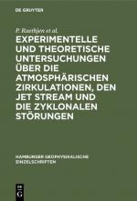 Cover-Bild Experimentelle und theoretische Untersuchungen über die atmosphärischen Zirkulationen, den jet stream und die zyklonalen Störungen