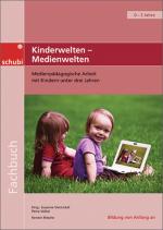Cover-Bild Fachbücher für die frühkindliche Bildung / Kinderwelten - Medienwelten