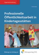 Cover-Bild Fachbücher für die frühkindliche Bildung / Professionelle Öffentlichkeitsarbeit in Kindertagesstätten