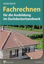 Cover-Bild Fachrechnen für die Ausbildung im Dachdeckerhandwerk