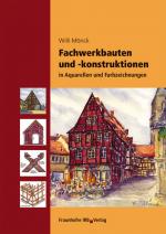 Cover-Bild Fachwerkbauten und -konstruktionen in Aquarellen und Farbzeichnungen.