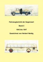 Cover-Bild Fahrzeugtechnik der Gegenwart / Fahrzeugtechnik der Gegenwart Band 3 1942-1947 Herbert Neidig