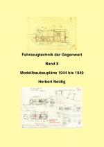 Cover-Bild Fahrzeugtechnik der Gegenwart / Fahrzeugtechnik der Gegenwart Band 9 Modellbaupläne H. Neidig