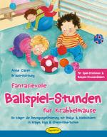 Cover-Bild Fantasievolle Ballspiel-Stunden für Krabbelmäuse