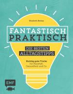 Cover-Bild Fantastisch praktisch – Die besten Alltagstipps