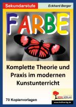 Cover-Bild Farbe - Komplette Theorie und Praxis im modernen Kunstunterricht SEK I