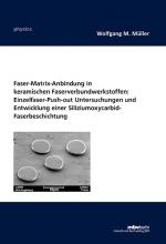 Cover-Bild Faser-Matrix-Anbindung in keramischen Faserverbundwerkstoffen: Einzelfaser-Push-out Untersuchungen und Entwicklung einer Siliziumoxycarbid- Faserbeschichtung