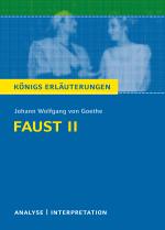 Cover-Bild Faust II von Johann Wolfgang von Goethe. Textanalyse und Interpretation mit ausführlicher Inhaltsangabe und Abituraufgaben mit Lösungen.