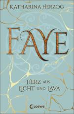 Cover-Bild Faye - Herz aus Licht und Lava