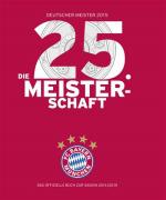 Cover-Bild FC Bayern München: Deutscher Meister 2015 – Die 25. Meisterschaft