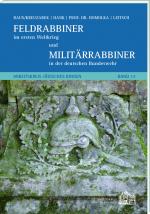 Cover-Bild Feldrabbiner im ersten Weltkrieg und Militärrabbiner in der deutschen Bundeswehr