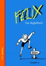 Cover-Bild Felix - Ausgabe A. Unterrichtswerk für Latein / Felix A Das Begleitbuch