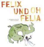 Cover-Bild Felix und Oh Felia