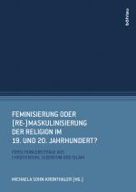 Cover-Bild Feminisierung oder (Re-)Maskulinisierung der Religion im 19. und 20. Jahrhundert?