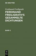 Cover-Bild Ferdinand Freiligrath: Gesammelte Dichtungen / Ferdinand Freiligrath: Gesammelte Dichtungen. Band 2