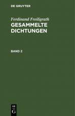 Cover-Bild Ferdinand Freiligrath: Gesammelte Dichtungen / Ferdinand Freiligrath: Gesammelte Dichtungen. Band 2