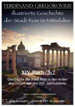 Cover-Bild FERDINAND GREGOROVIUS' illustrierte Geschichte der Stadt Rom im Mittelalter / Ferdinand Gregorovius' illustrierte Geschichte der Stadt Rom im Mittelalter, XIV. Buch/5-7