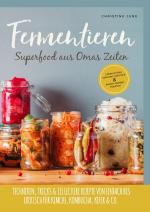 Cover-Bild Fermentieren - Superfood aus Omas Zeiten