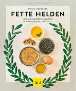 Cover-Bild Fette Helden – von Avocado bis Walnussöl