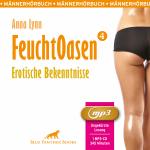 Cover-Bild Feuchtoasen 4 | Erotische Bekenntnisse | Erotik Audio Story | Erotisches Hörbuch MP3CD