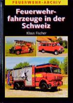 Cover-Bild Feuerwehrfahrzeuge in der Schweiz