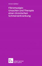 Cover-Bild Fibromyalgie: Ursachen und Therapie einer chronischen Schmerzerkrankung (Leben Lernen, Bd. 228)