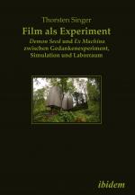 Cover-Bild Film als Experiment: Demon Seed und Ex Machina zwischen Gedankenexperiment, Simulation und Laborraum