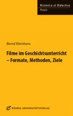 Cover-Bild Filme im Geschichtsunterricht - Formate, Methoden, Ziele