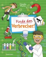 Cover-Bild Finde den Verbrecher! Spurensuche mit wissenschaftlichen Methoden. Für junge Detektive ab 8 Jahren. Spannende Fakten, Rätsel, Experimente und Beispiele aus Kriminalistik und Forensik.