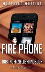 Cover-Bild Fire Phone - das inoffizielle Handbuch
