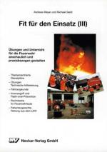 Cover-Bild Fit für den Einsatz. Übungen und Unterricht für die Feuerwehr anschaulich... / Fit für den Einsatz. Übungen und Unterricht für die Feuerwehr anschaulich...