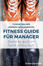 Cover-Bild Fitness Guide für Manager: Damit es auch im Sport richtig läuft