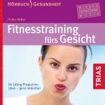 Cover-Bild Fitness-Training fürs Gesicht - Hörbuch