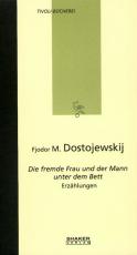 Cover-Bild Fjodor M. Dostojewskij - Die fremde Frau und der Mann unter dem Bett