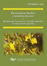 Cover-Bild Flavonoide im Rooibos (Alphalathus linearis) - Bestimmung, Nutrikinetik Veränderung bei Extraktion und Lagerung