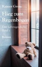 Cover-Bild Flieg zum Regenbogen