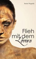 Cover-Bild Flieh mit dem Löwen