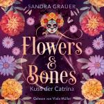 Cover-Bild Flowers & Bones 2: Kuss der Catrina