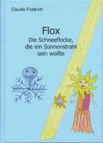 Cover-Bild Flox - die Schneeflocke, die ein Sonnenstrahl sein wollte